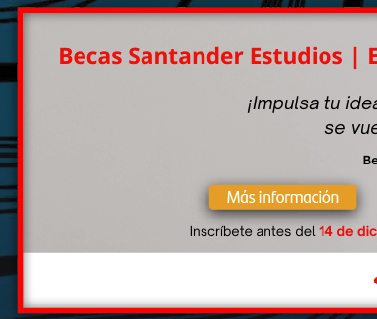 Becas Santander Estudios | Emprende con Santander X y la UNAM (Más información)